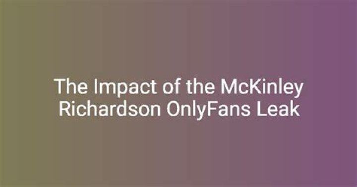McKinley Richardson: A Mastermind Of Leaks