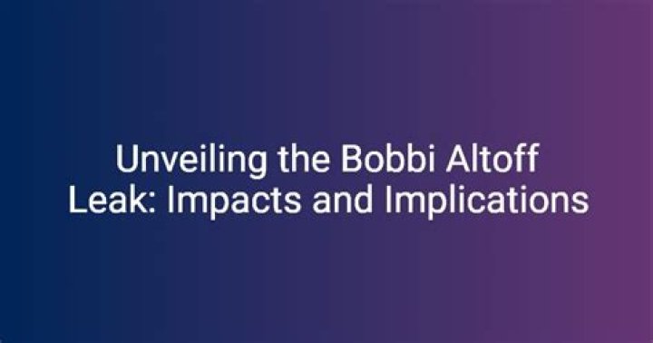 Unveiling The Mystery: The Bobbi Altoff Leak