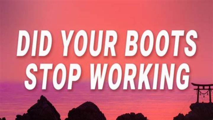 When Your Boots Stop Working: Troubleshooting Tips And Insights